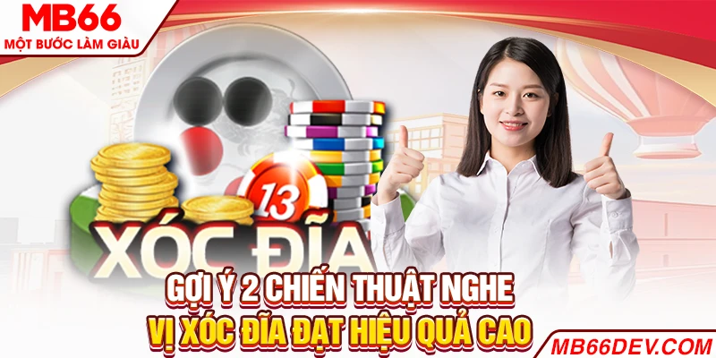 Gợi ý 2 chiến thuật nghe vị Xóc Đĩa đạt hiệu quả cao
