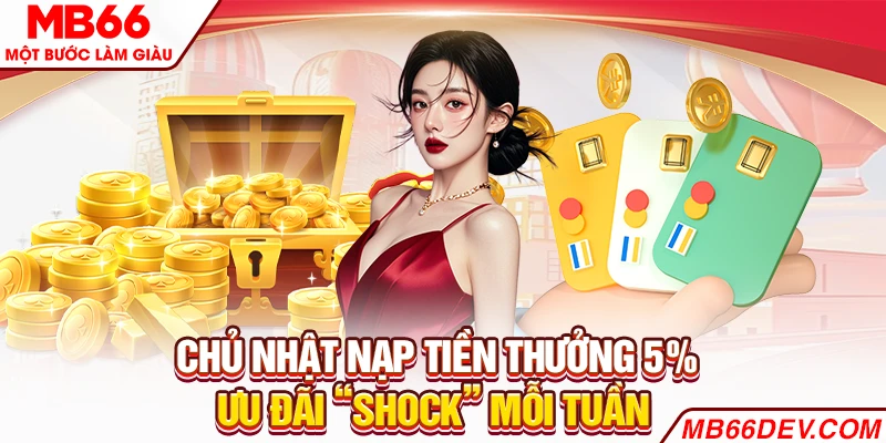 Chủ nhật nạp tiền thưởng 5%