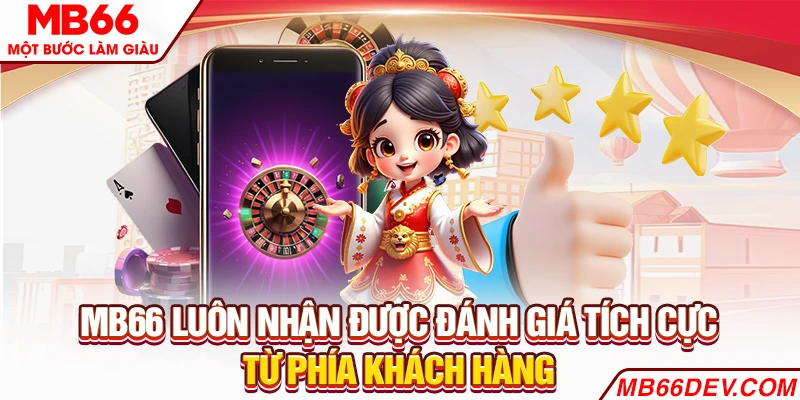 MB66 luôn nhận được đánh giá tích cực từ phía khách hàng