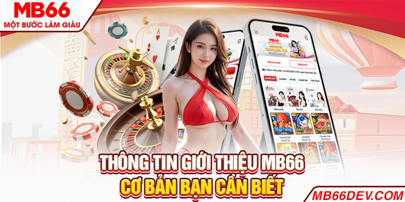 Thông tin giới thiệu MB66 cơ bản bạn cần biết