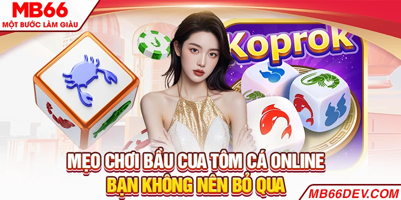 Mẹo chơi Bầu Cua Tôm Cá online