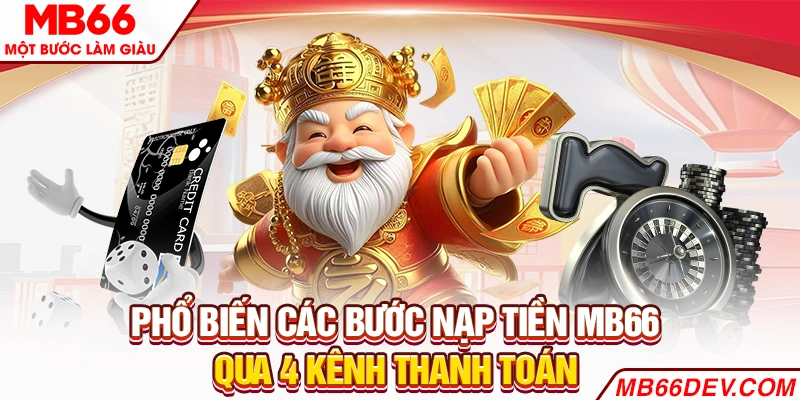 Phổ biến các bước nạp tiền MB66 qua 4 kênh thanh toán