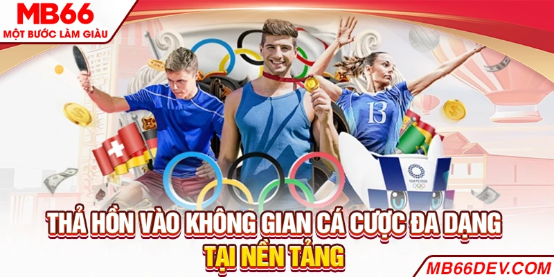 Thả hồn vào không gian cá cược đa dạng tại nền tảng
