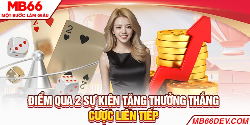 Điểm qua 2 sự kiện tặng thưởng thắng cược liên tiếp