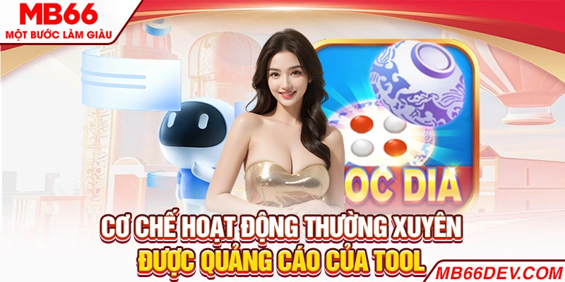 Cơ chế hoạt động thường xuyên được quảng cáo của tool