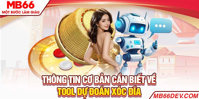Thông tin cơ bản cần biết về tool dự đoán Xóc Đĩa